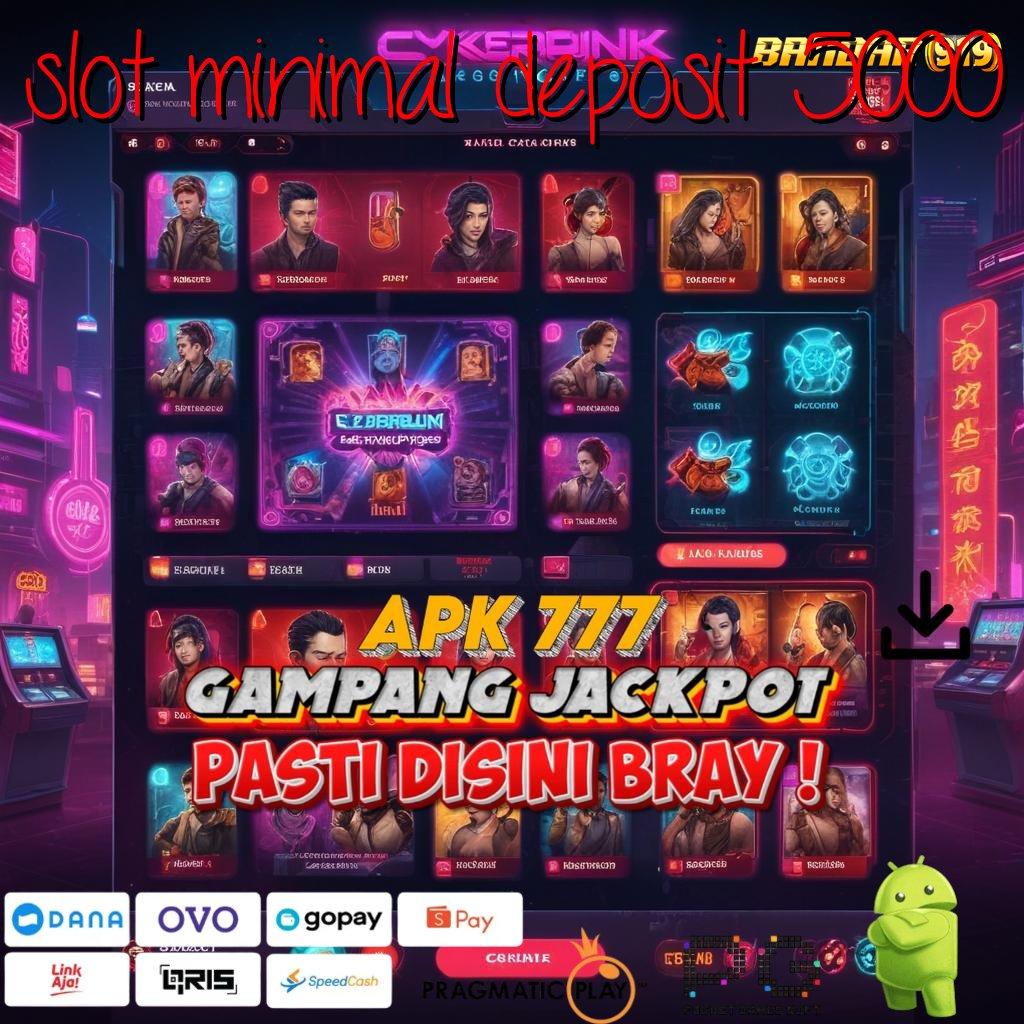 SLOT MINIMAL DEPOSIT 5000 @ spin tanpa henti langsung profit banyak