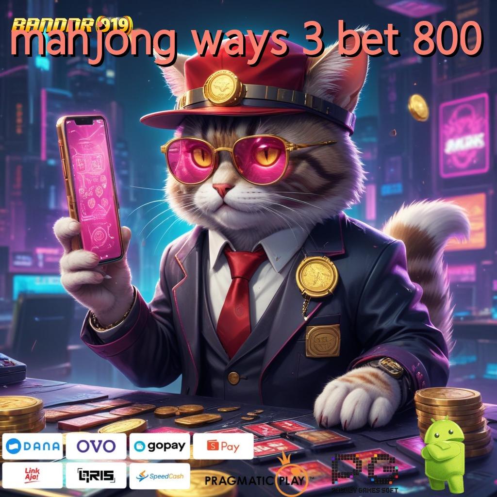 MAHJONG WAYS 3 BET 800 | percaya diri slot optimis menang