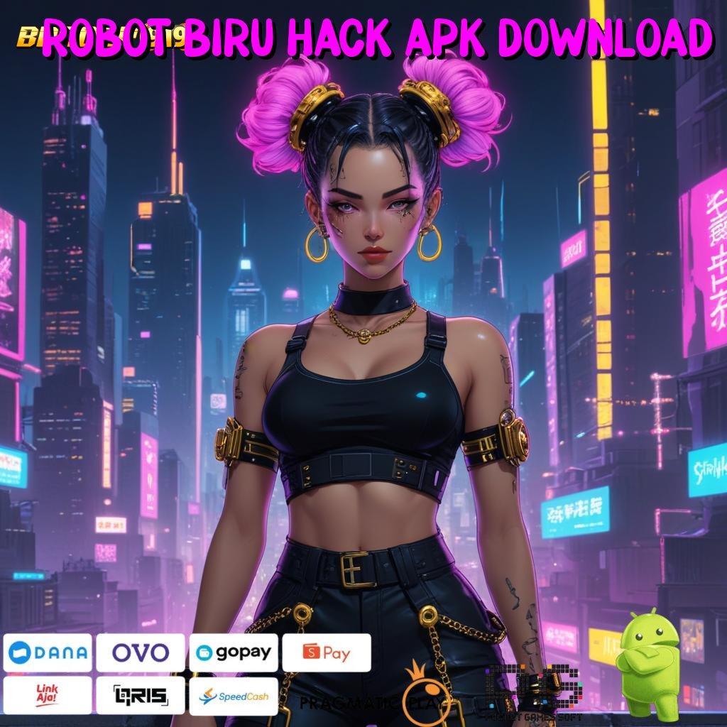 ROBOT BIRU HACK APK DOWNLOAD | Spesial Prioritas Baru Setoran Dana Recehan