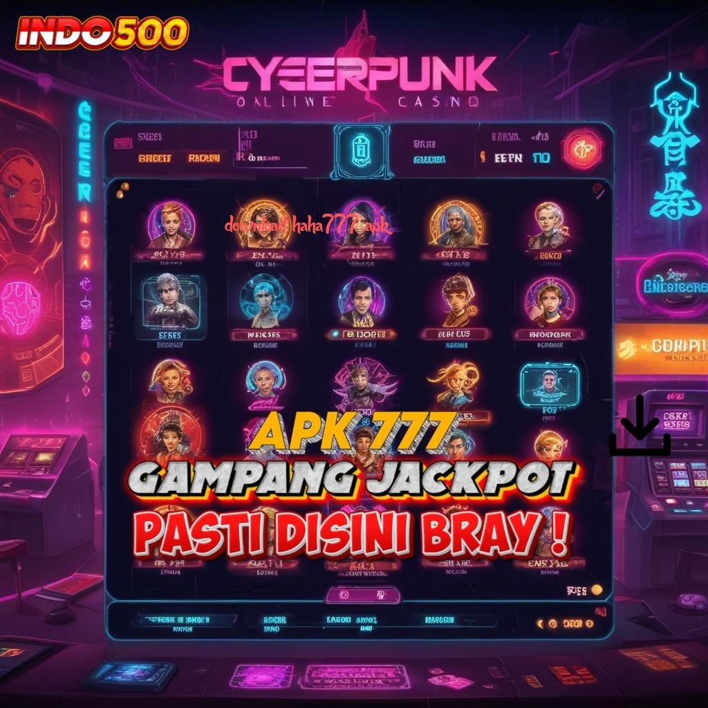 DOWNLOAD HAHA777 APK ➰ Situs Web Teknologi Saluran Akses Link Menuju Kecepatan