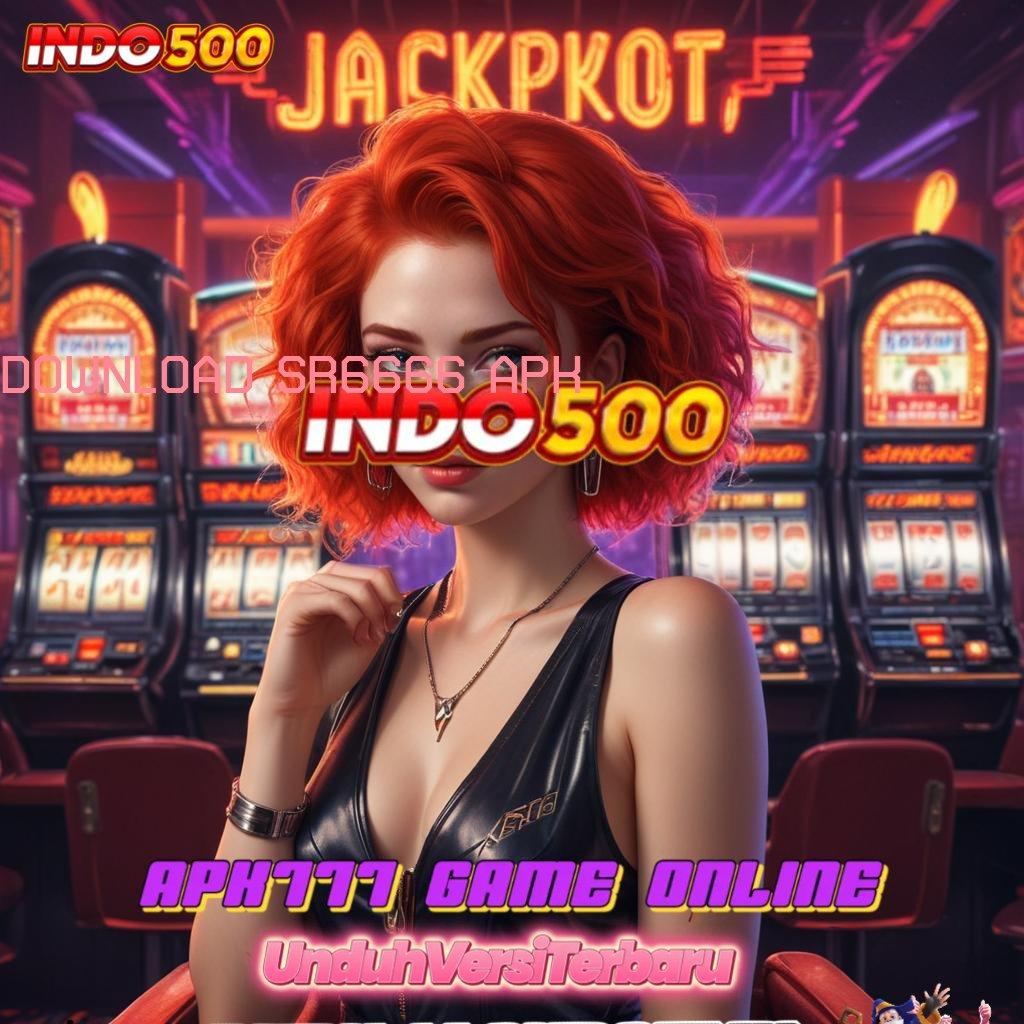 DOWNLOAD SR6666 APK ✅ Pragmatic Spin Scatter Cepat Kaya