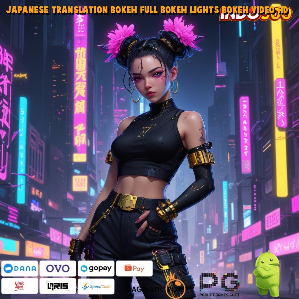 JAPANESE TRANSLATION BOKEH FULL BOKEH LIGHTS BOKEH VIDEO HD Jackpot Besar Hari Ini Dengan Login Praktis