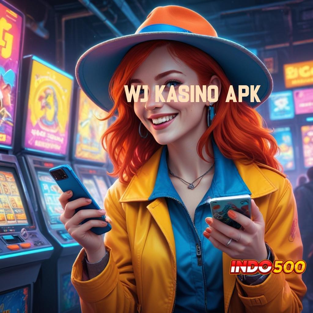 WJ KASINO APK 🎮 infrastruktur digital infrastruktur premium versi