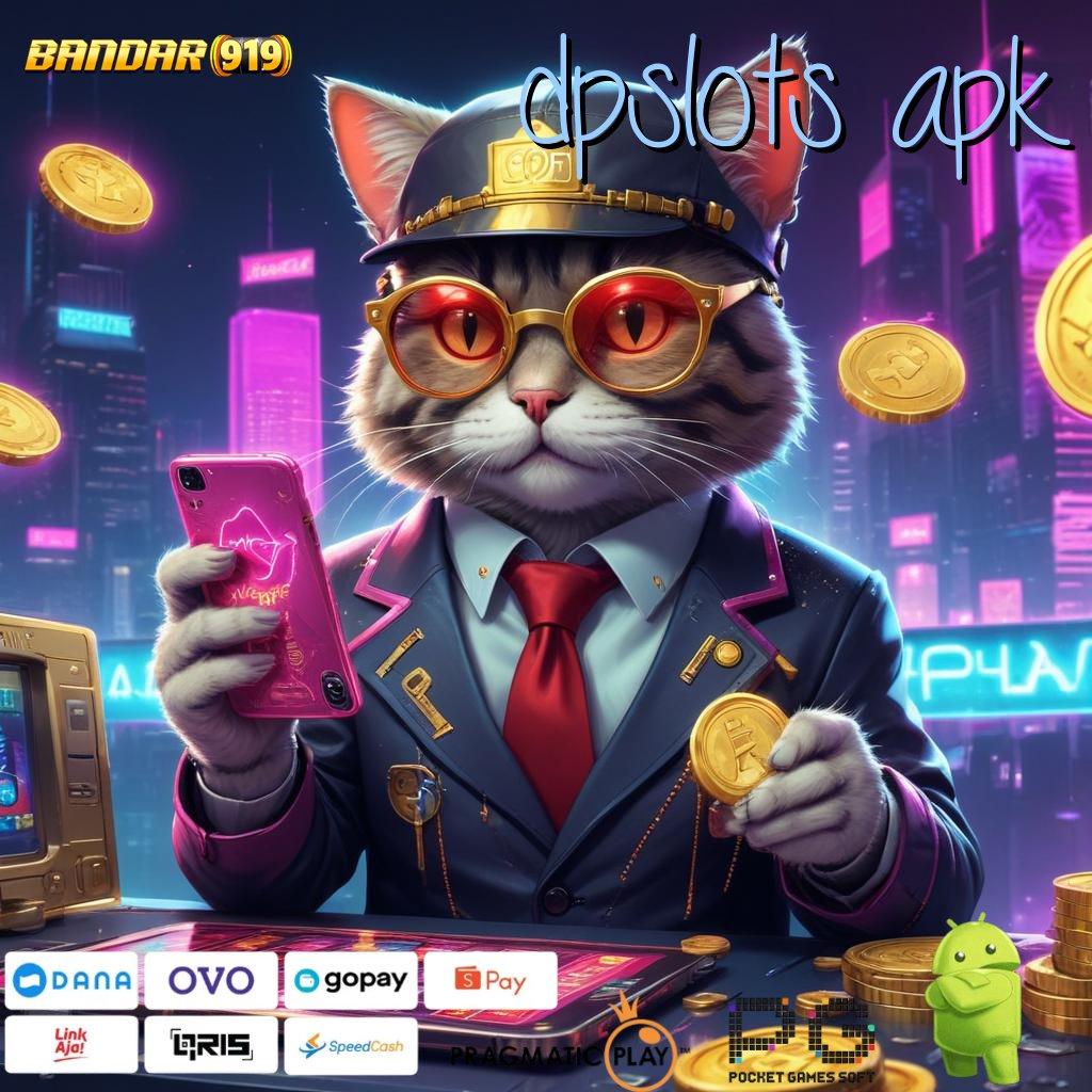 DPSLOTS APK > Langsung Profit Dari (Versi New) Baru Tanpa Modal