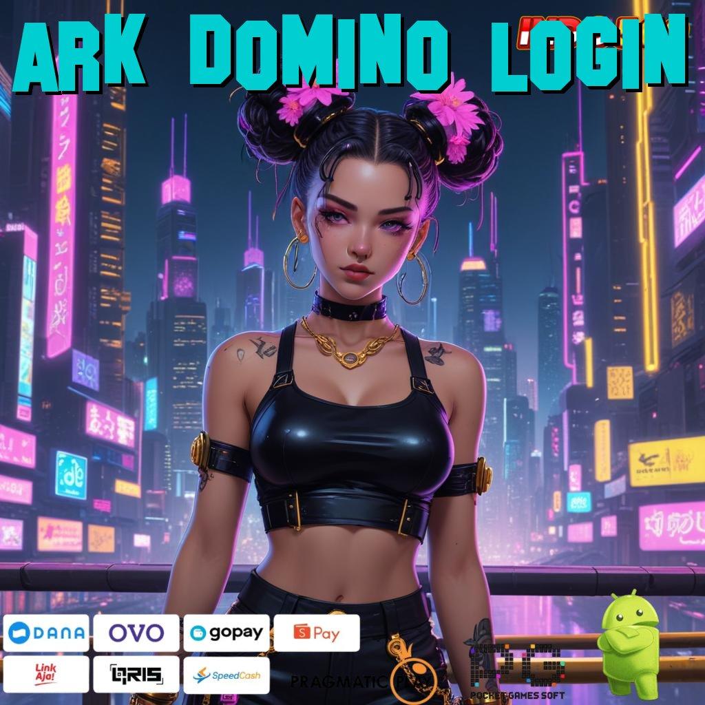 ARK DOMINO LOGIN Versi Baru Untuk RTP Terdepan