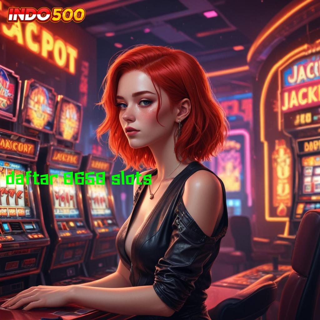 DAFTAR 8658 SLOTS 🥇 unduh gratis apk baru anti lag