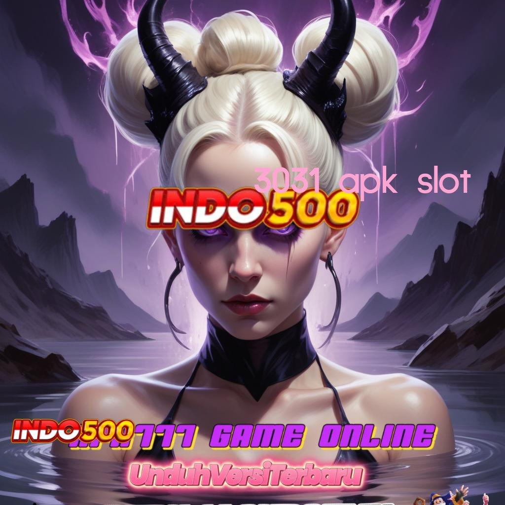 3031 APK SLOT 🔥 Spin Langsung WD dengan Teknologi Modern