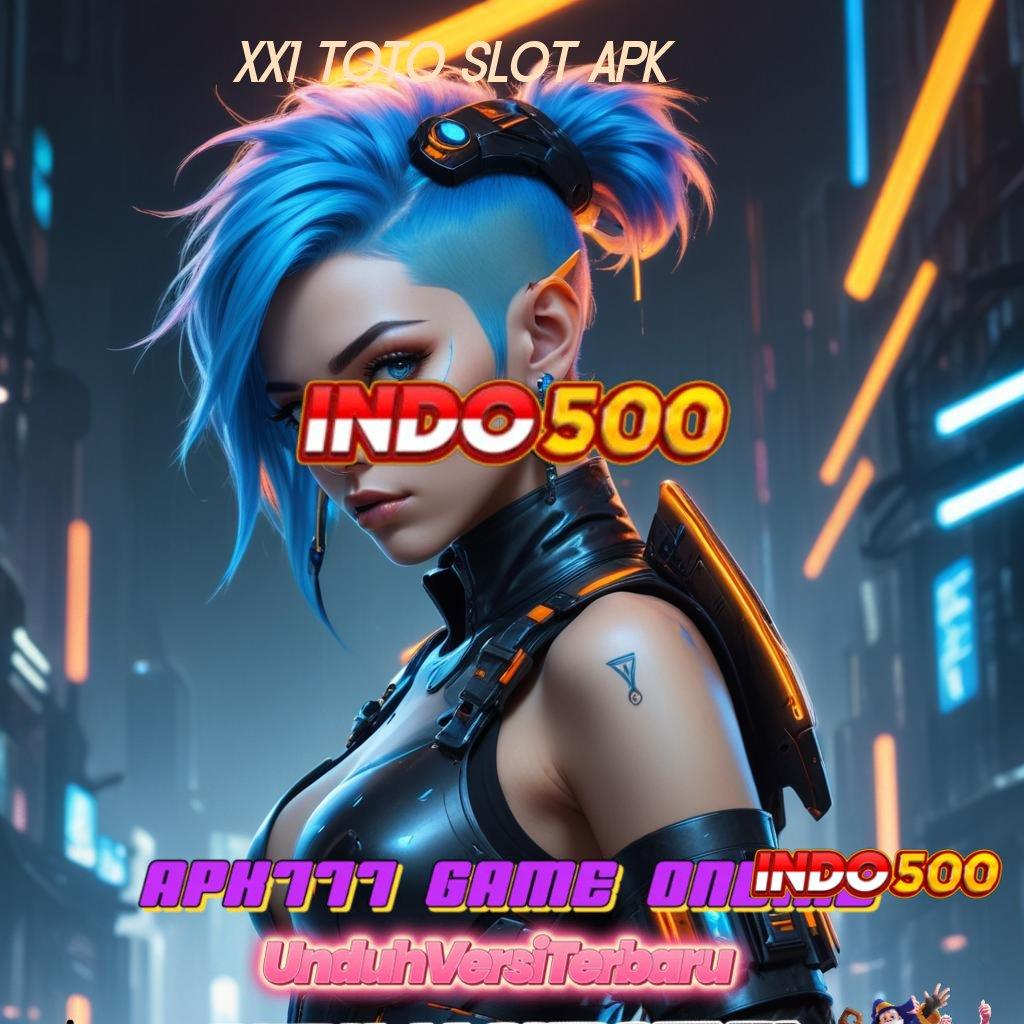 XX1 TOTO SLOT APK ⇉ dp mandiri tanpa biaya 10k