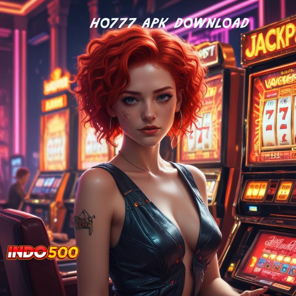 HO777 APK DOWNLOAD 🔥 Akun VIP Slot Online ? Download Tools Gratis Versi Terbaru, Yuk!