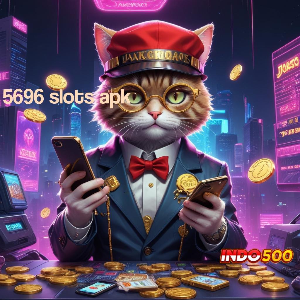 5696 SLOTS APK Pembaruan APK Event Bonus Gratis Framework