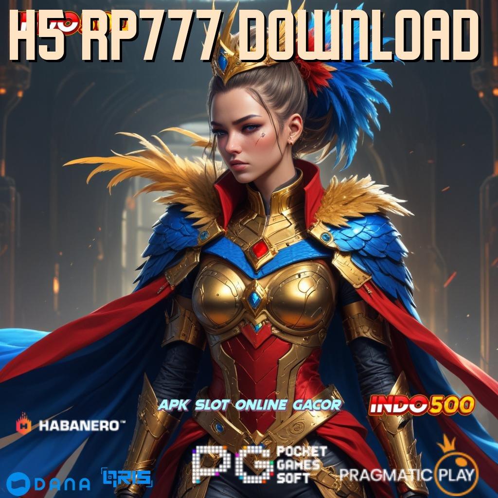 H5 RP777 DOWNLOAD ➤ kerja keras di setiap game