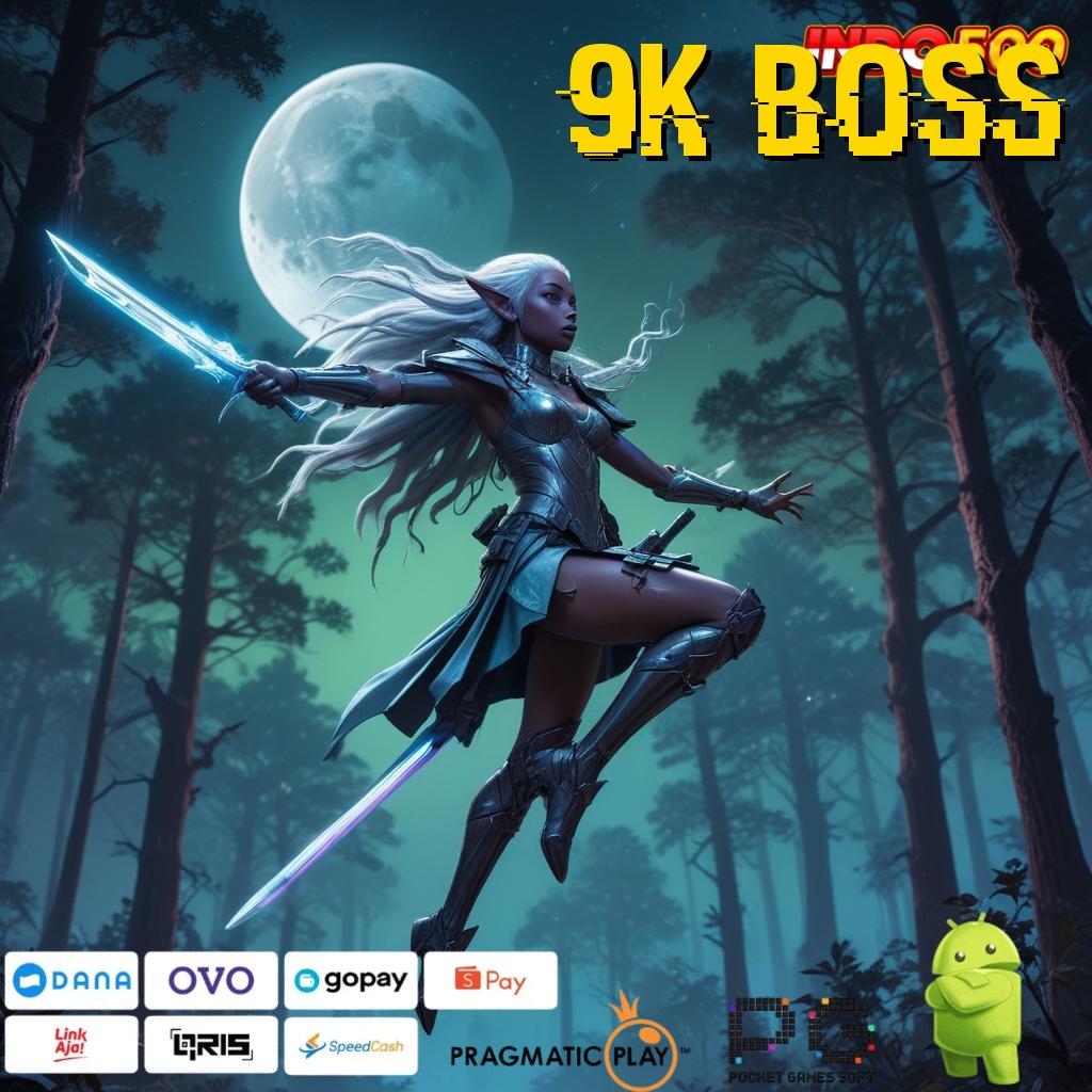 9K BOSS juara slot keberuntungan datang bertubi-tubi