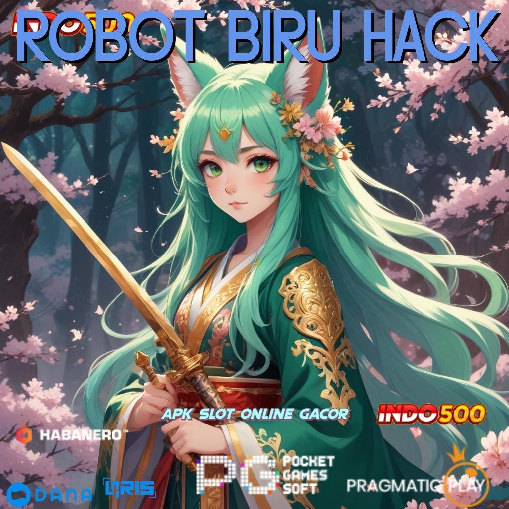 ROBOT BIRU HACK 🔥 Rasakan Wd Apk Slot Tanpa Biaya Setoran