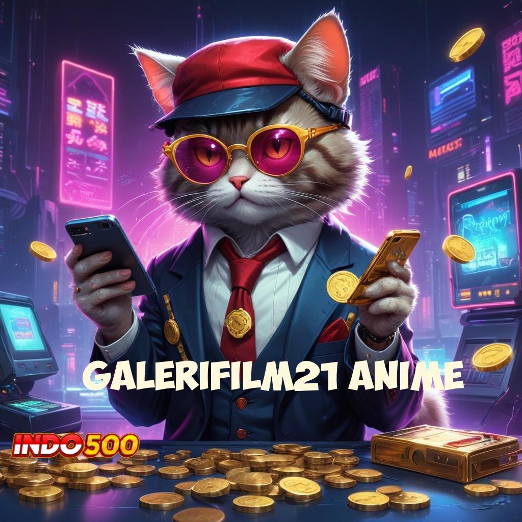 GALERIFILM21 ANIME | jackpot besar mesin slot tanpa potongan sama sekali