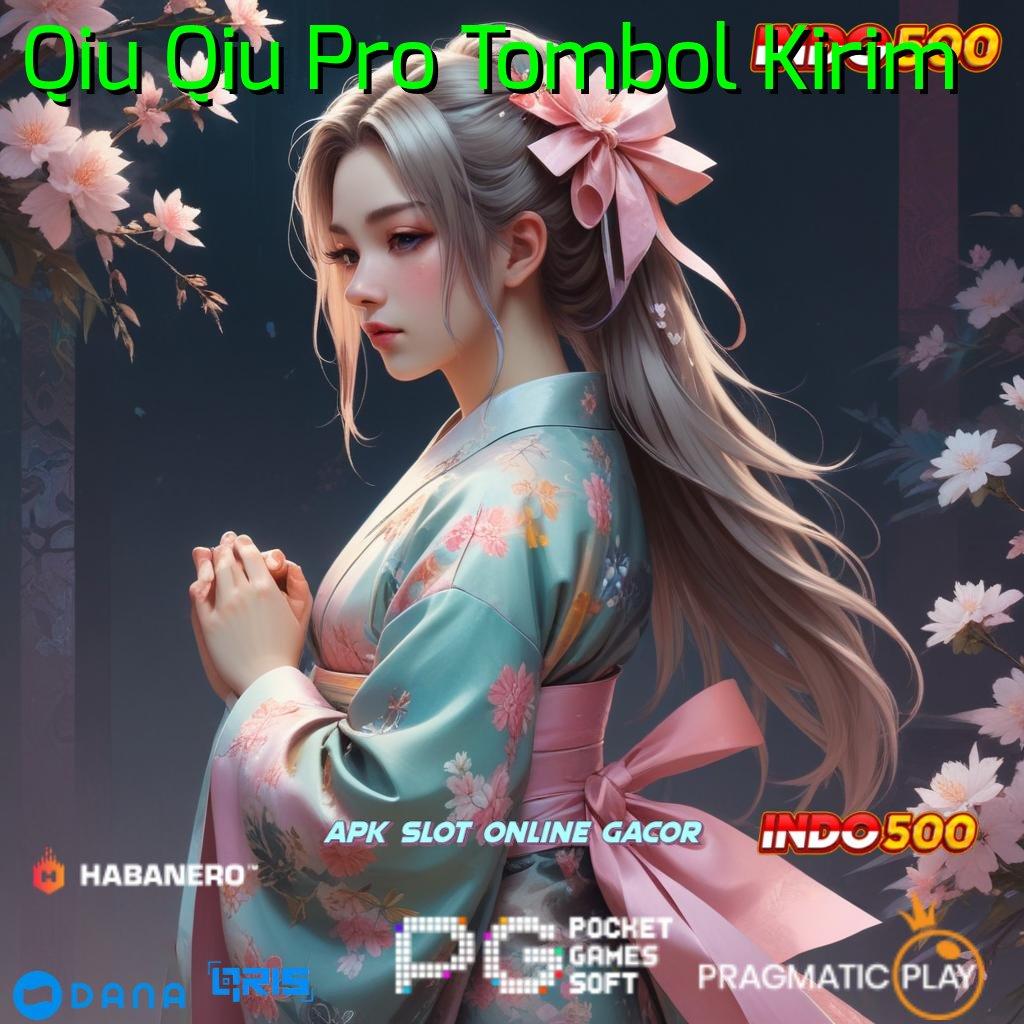 Qiu Qiu Pro Tombol Kirim