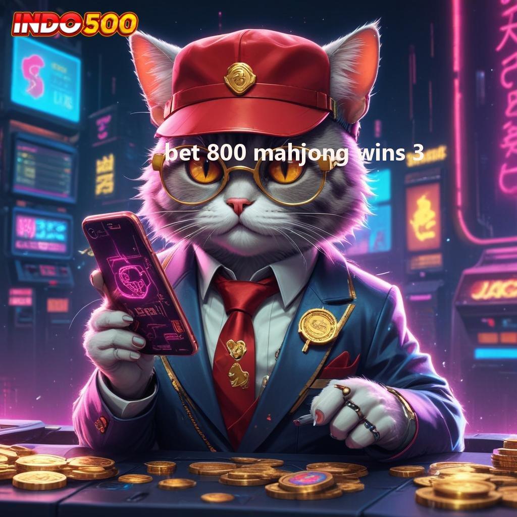 BET 800 MAHJONG WINS 3 🔥 fokus dan ketahanan