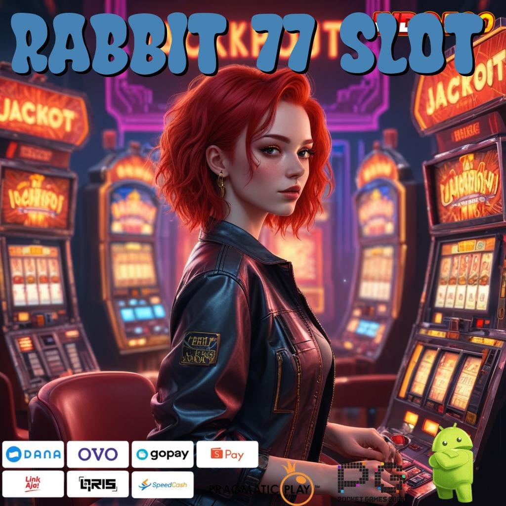 RABBIT 77 SLOT Fleksibel dan Dinamis Download Aplikasi Uang Sungguhan Versi Android