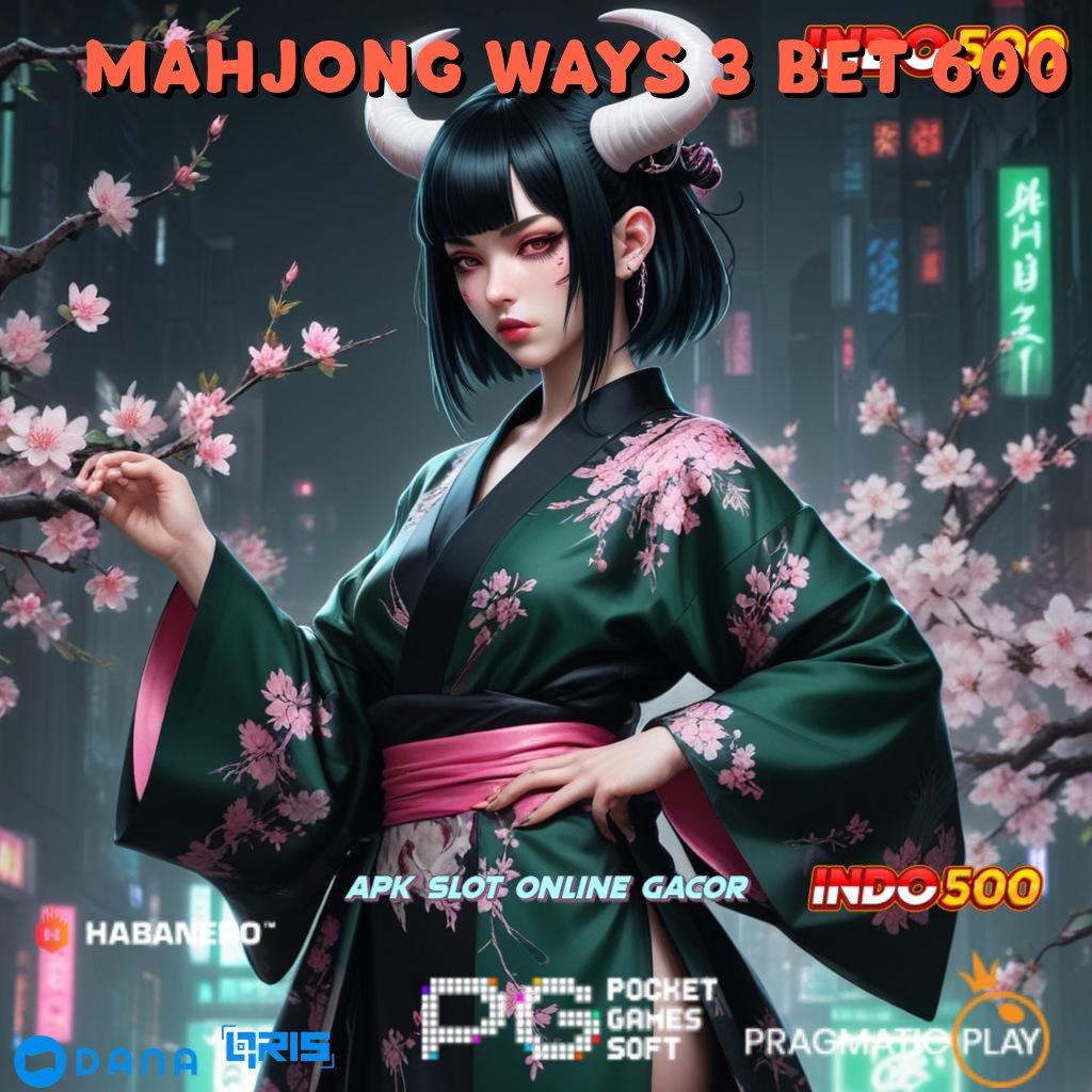 MAHJONG WAYS 3 BET 600 ≫ Berpengalaman Gacor Slot Auto WD Tiap Hari