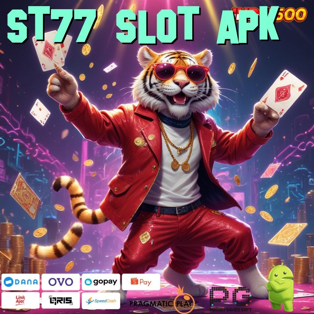 ST77 SLOT APK Peluang Cuan Baru dengan Sistem Teknologi Terkini