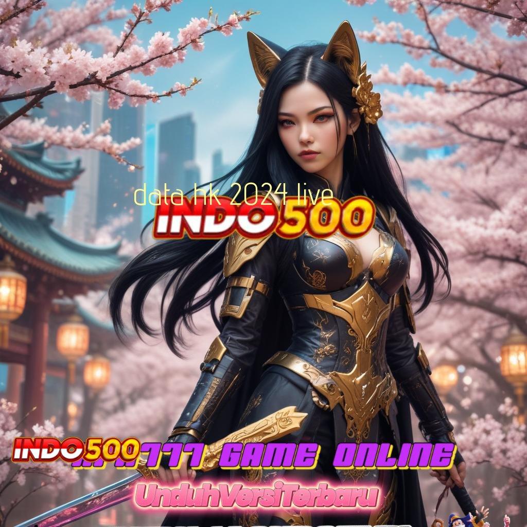 DATA HK 2024 LIVE 🧡 Top-Up Instan Bonus Mengalir di Akun Anda!