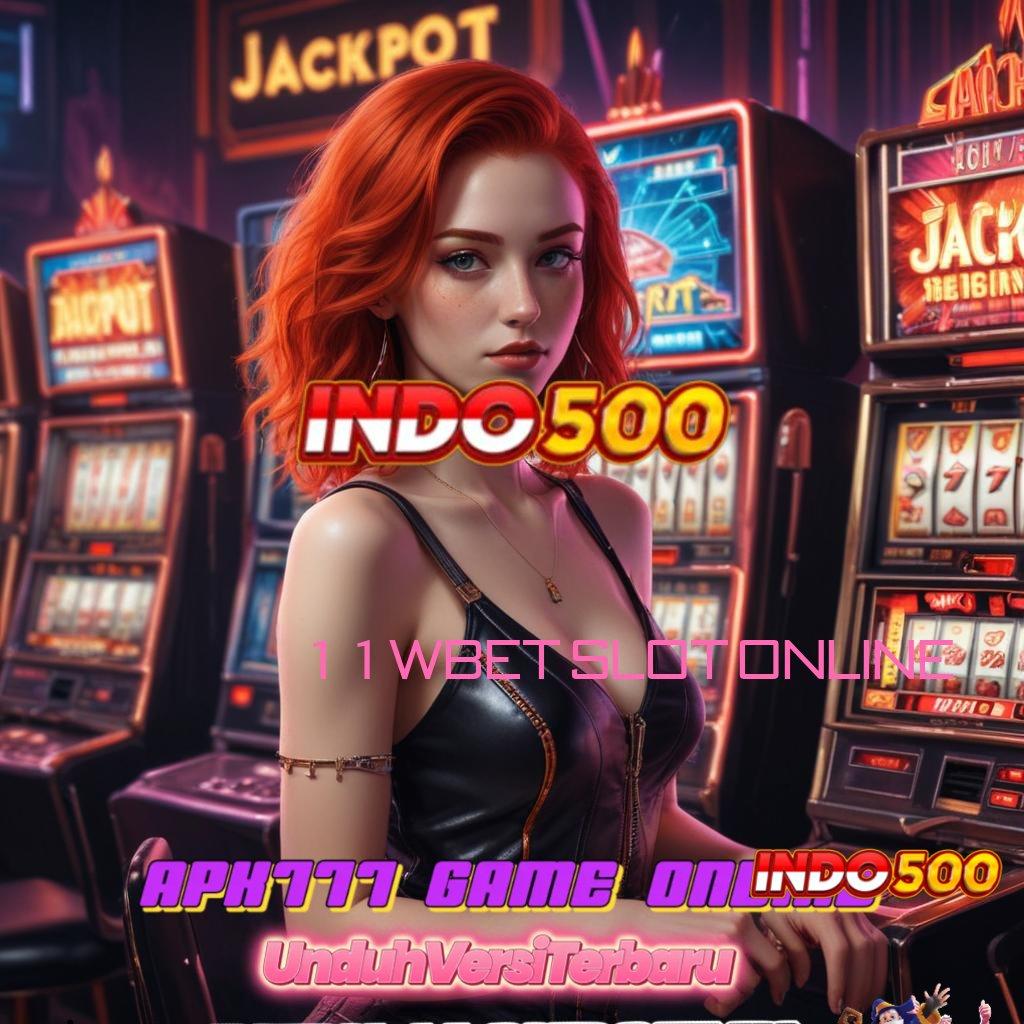 11WBET SLOT ONLINE 💯 kilat event optimal server transaksi