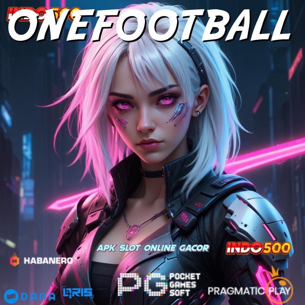 ONEFOOTBALL 🎮 RTP Tinggi Untung Gila Unduh Sekali dan Nikmati Cuan