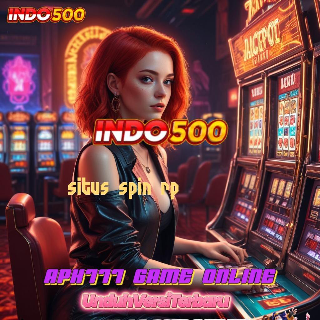 SITUS SPIN RP ➤ Terbuka Peluang Langsung Menang Modal Kecil