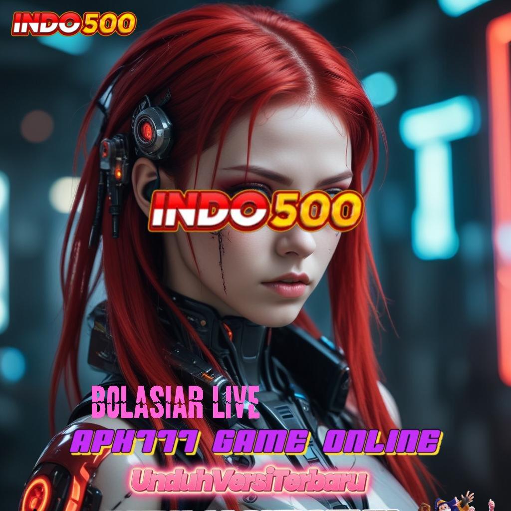 BOLASIAR LIVE ➳ tekun harapan rezeki tanpa akhir