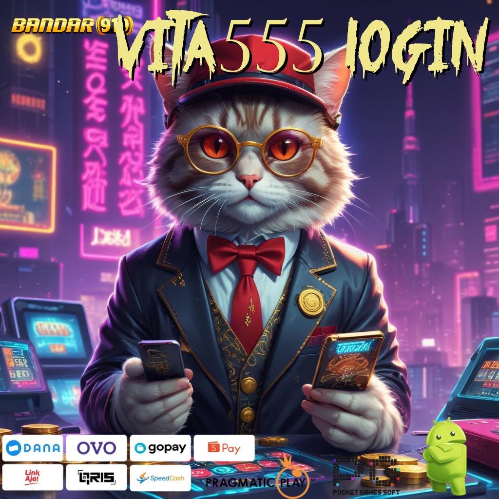 VITA555 LOGIN : uang kecil hoki terus