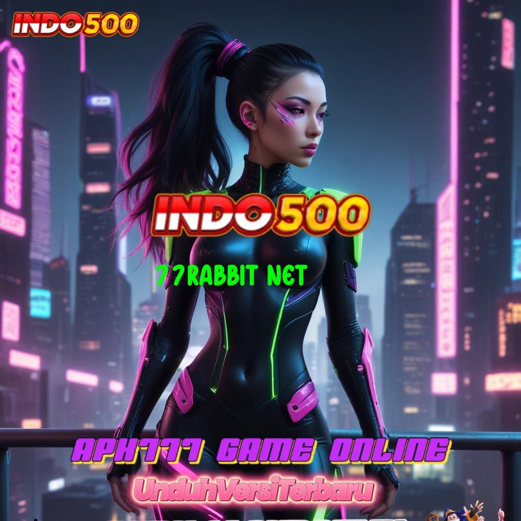 77RABBIT NET 🥇 Mengamati Tren Slot Modern dengan Teknologi Terkini