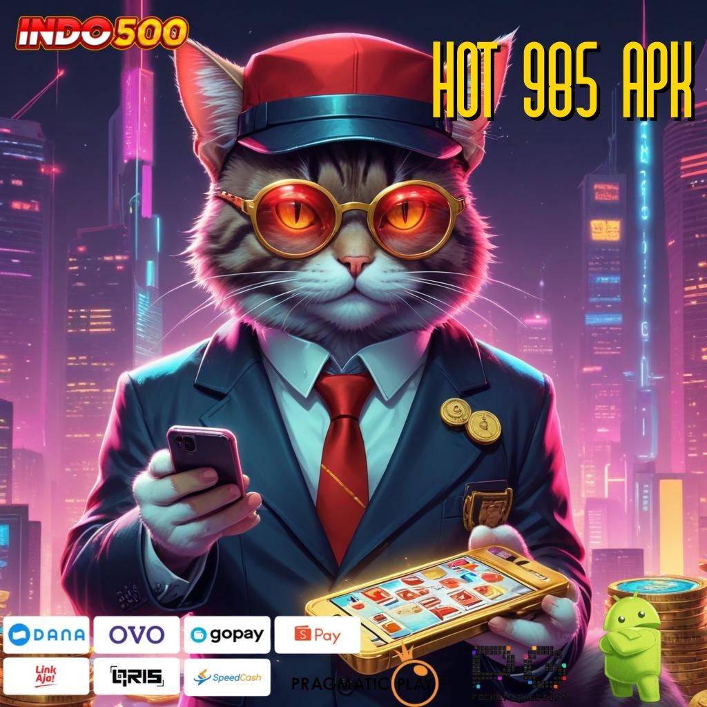 Hot 985 Apk