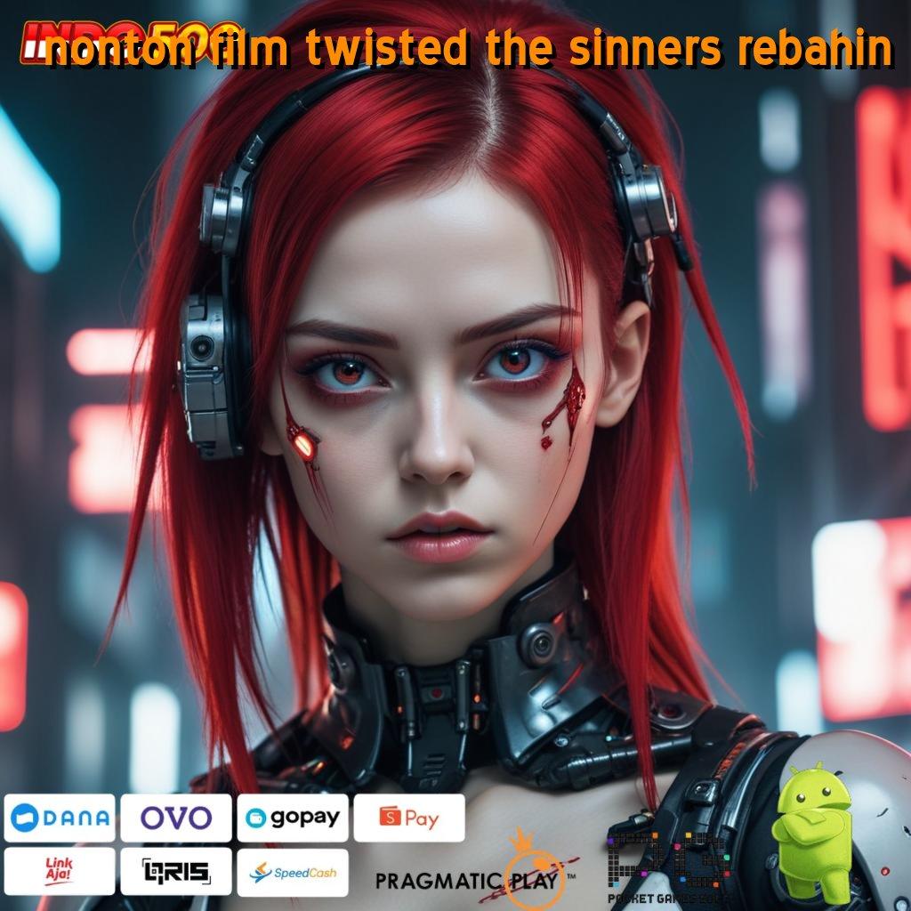 NONTON FILM TWISTED THE SINNERS REBAHIN Versi Baru Jalur Spin Cepat