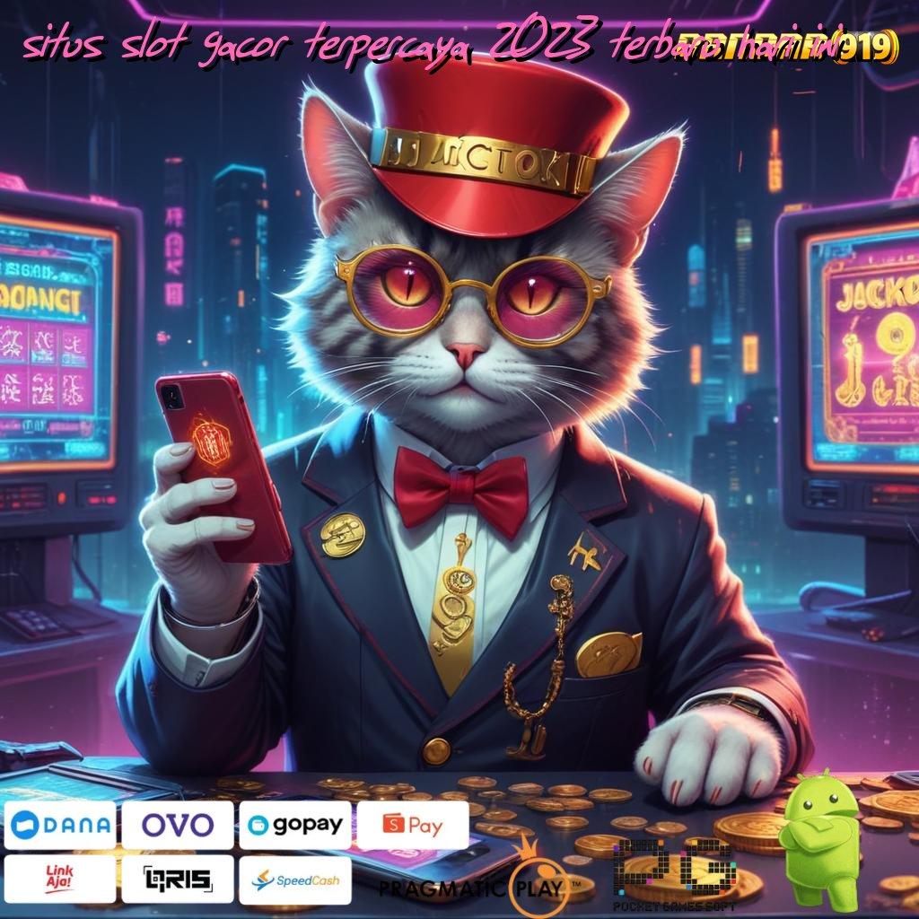 SITUS SLOT GACOR TERPERCAYA 2023 TERBARU HARI INI > peluang menang setiap hari