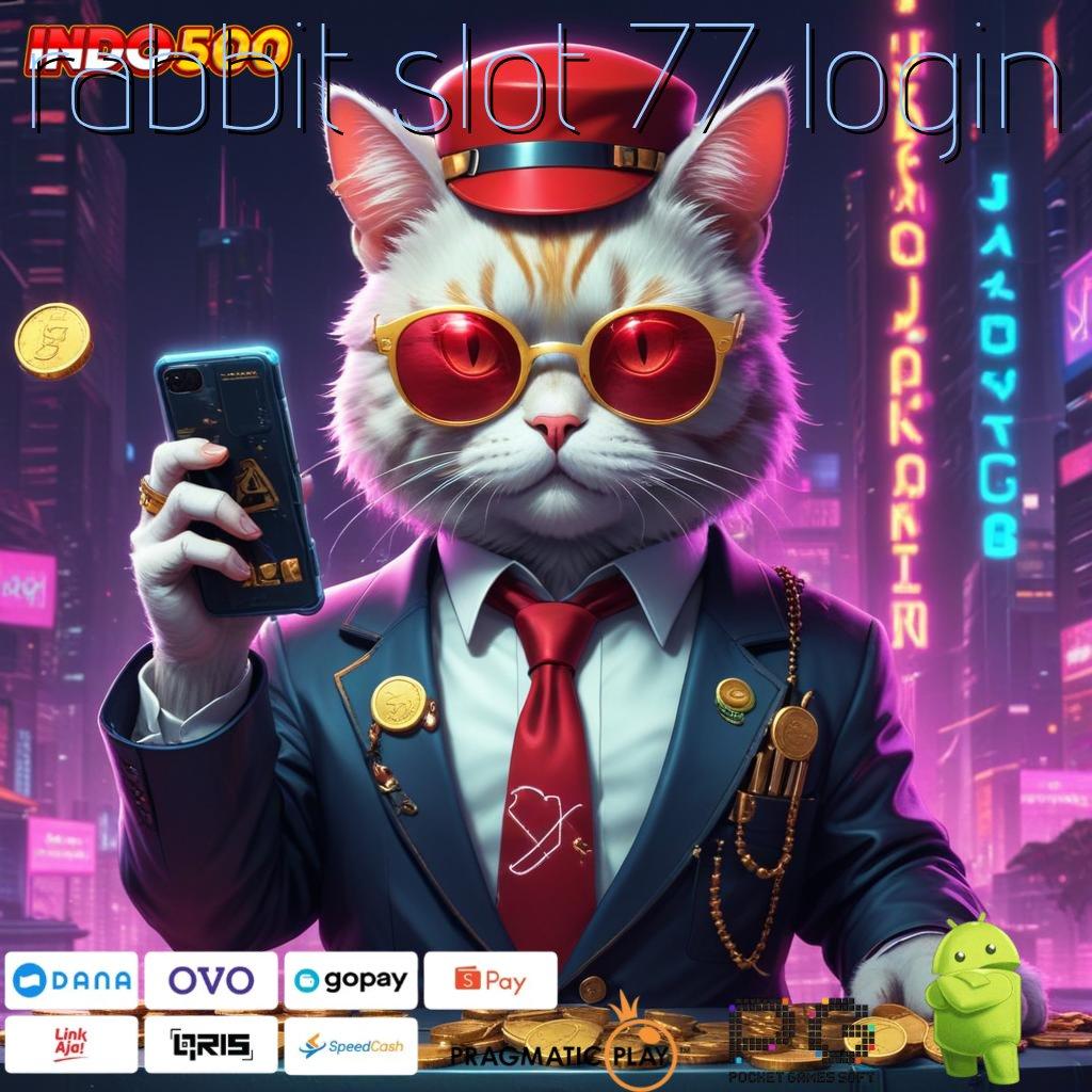 RABBIT SLOT 77 LOGIN Versi Baru Jalur Gacor Cepat