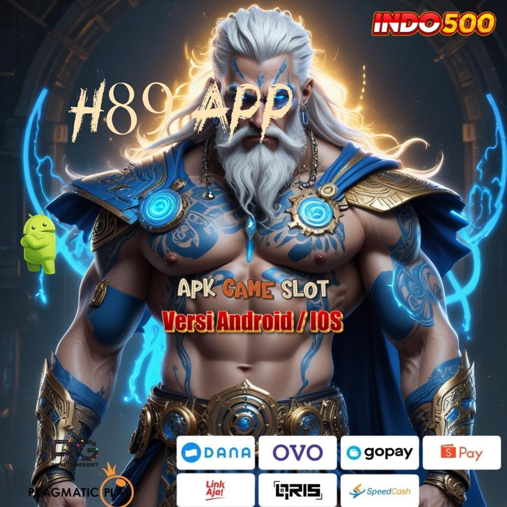 H89 APP ✅ Pembaruan APK Event Bonus Gratis Perangkat