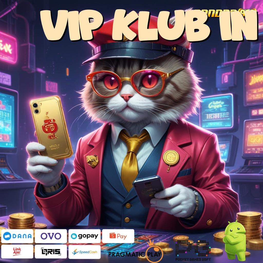 VIP KLUB IN @ Menyediakan Ratusan Game Slot Android Dengan Hadiah Uang