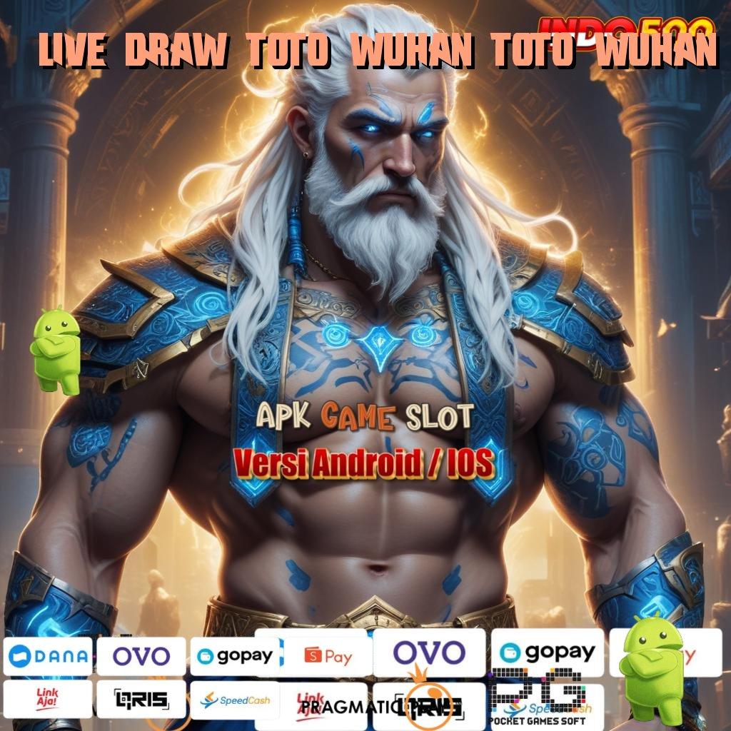 LIVE DRAW TOTO WUHAN TOTO WUHAN istimewa menang cepat tepat guna pembayaran digital