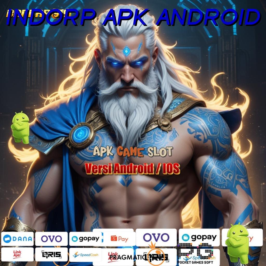 INDORP APK ANDROID : Sarana Slot Dengan Hadiah Cepat Untung