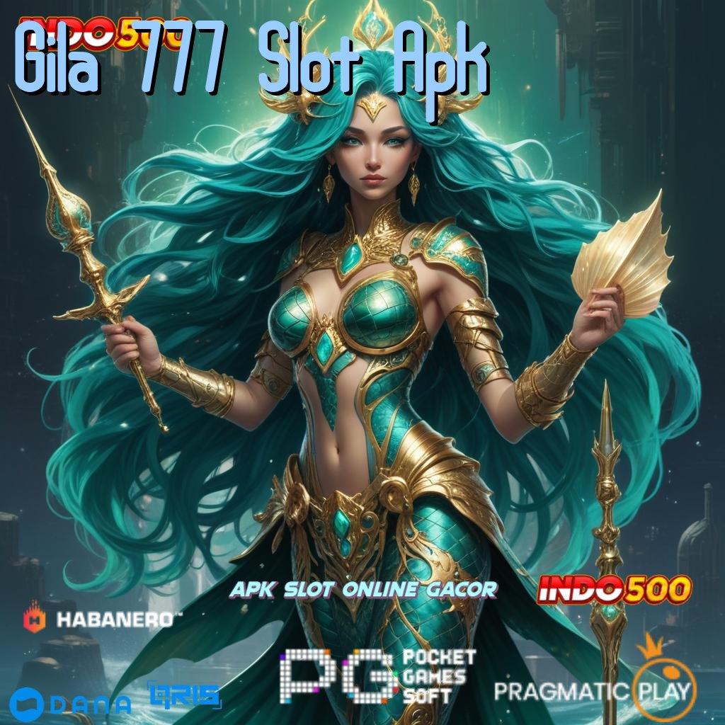 Gila 777 Slot Apk