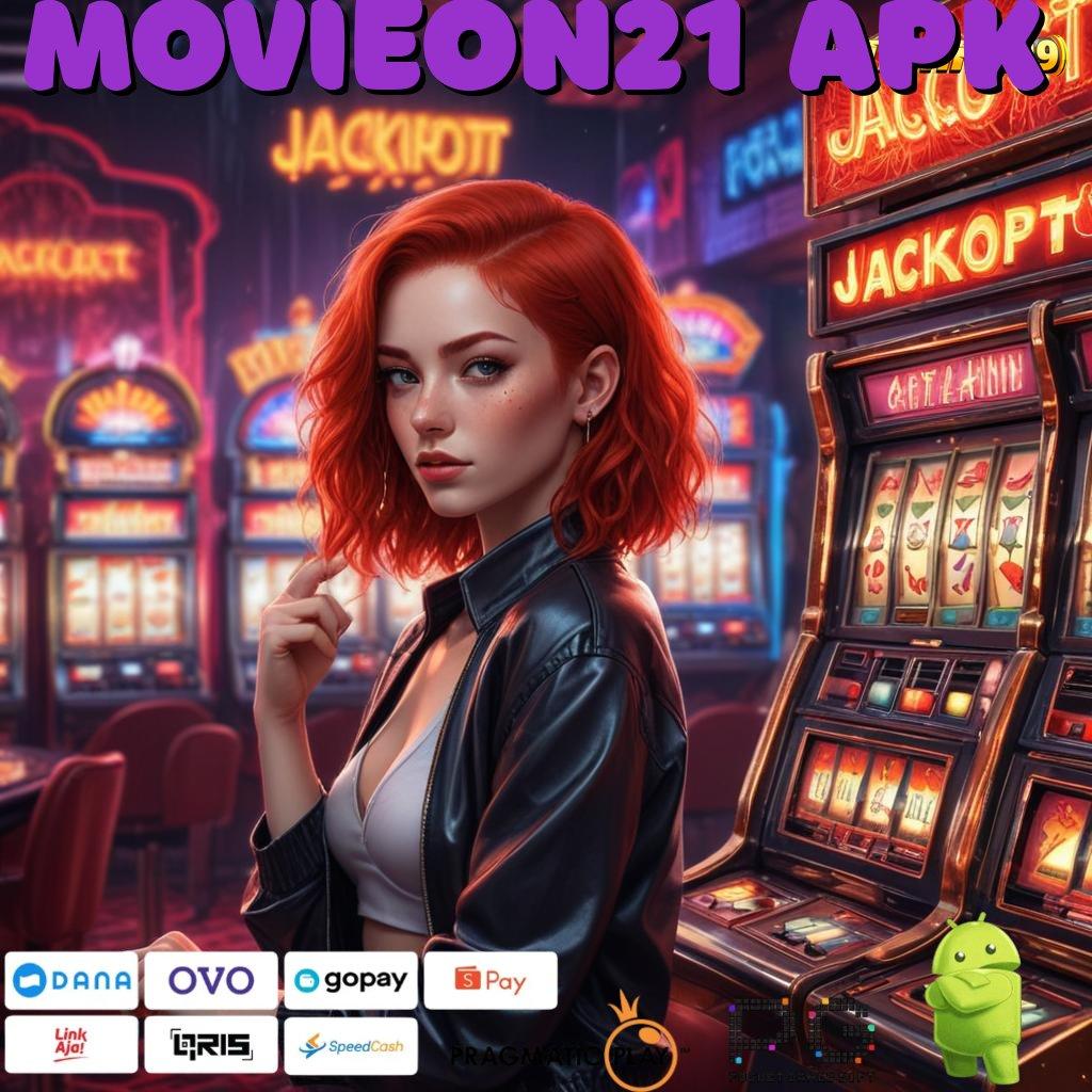 MOVIEON21 APK @ Modal Kecil Untung Maksimal