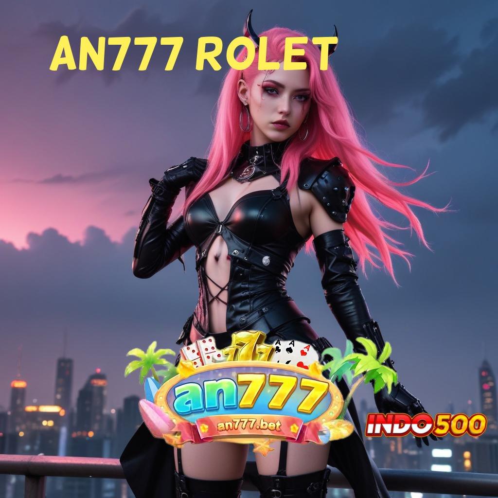 AN777 ROLET 🚀 Unduh Sekarang Spin Sambil Rebahan Cuan Datang