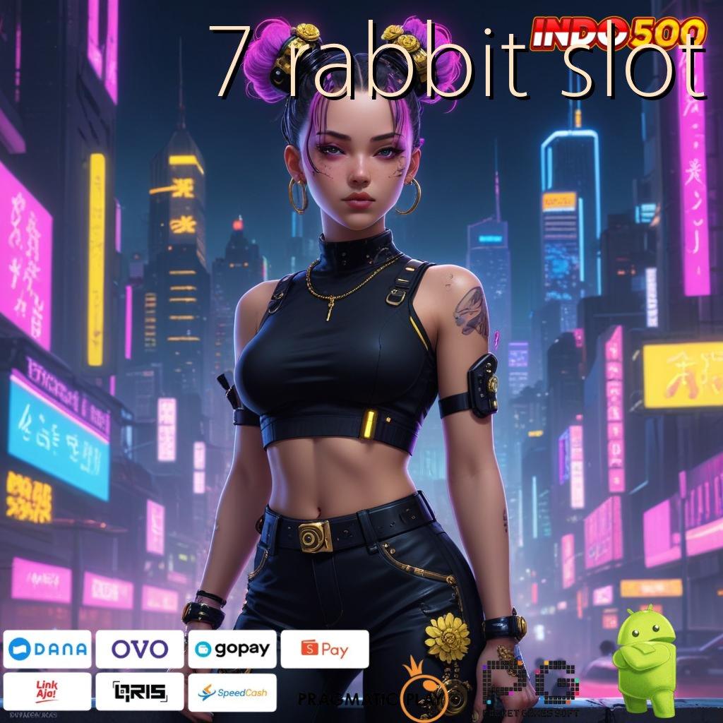 7 RABBIT SLOT Versi Unggul Untuk Rezeki Besar