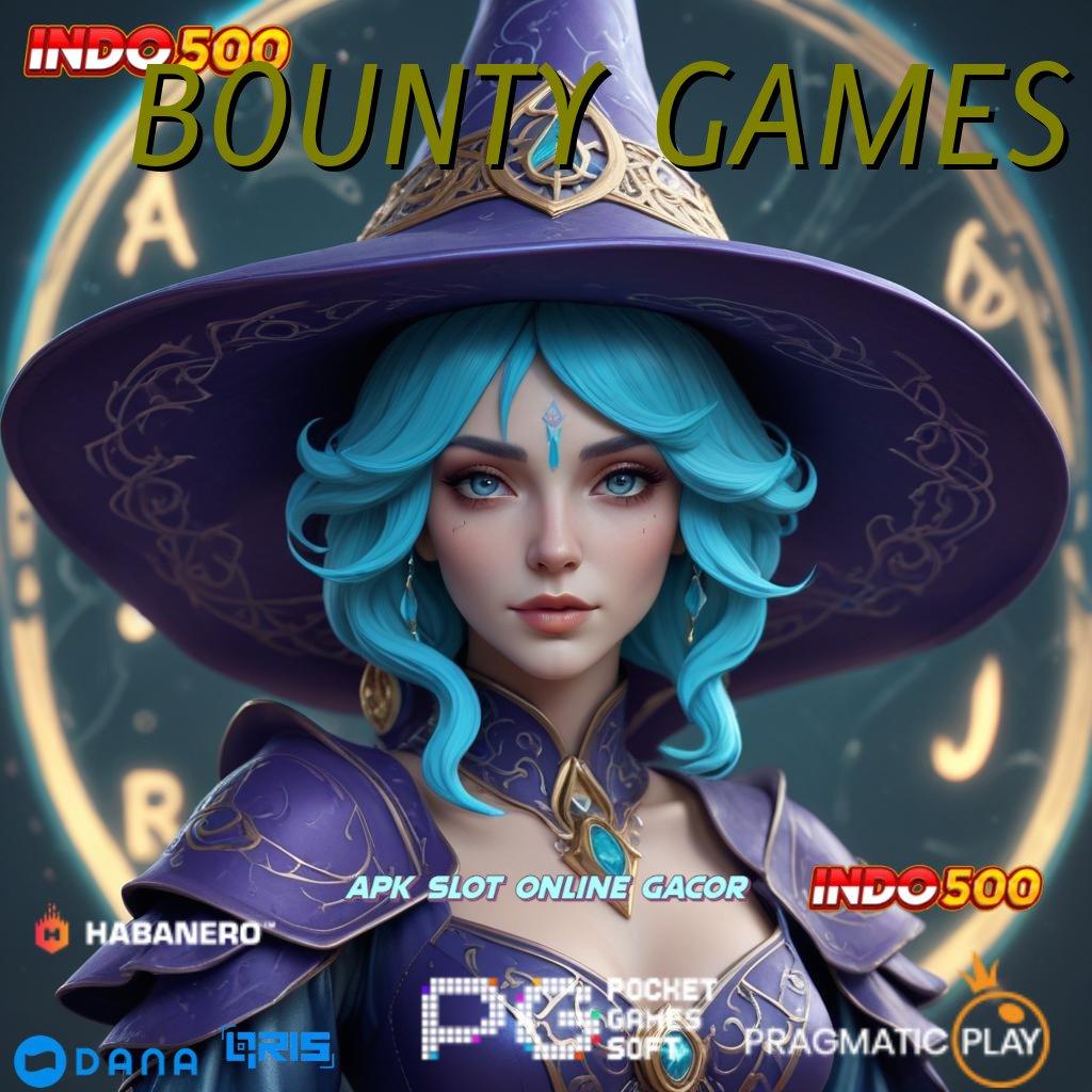 BOUNTY GAMES > No Limit Jackpot Besar Langsung Dapat