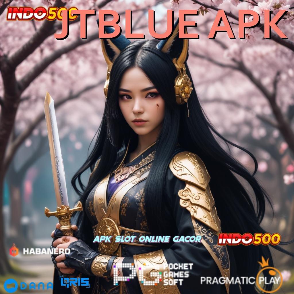 JTBLUE APK peluang menang besar ratusan terkemuka akun baru utama