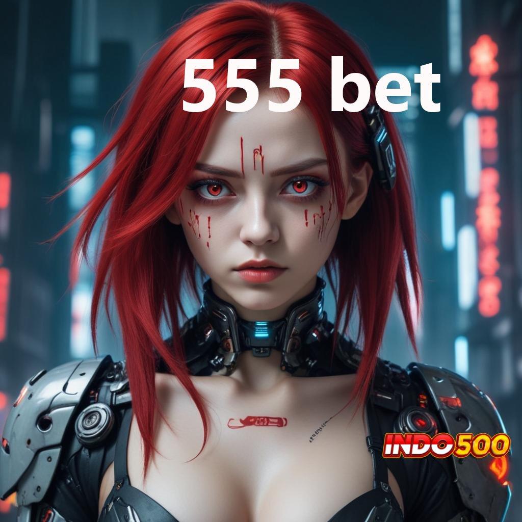 555 BET ➰ Download Game Baru Raih Untung Tanpa Batas