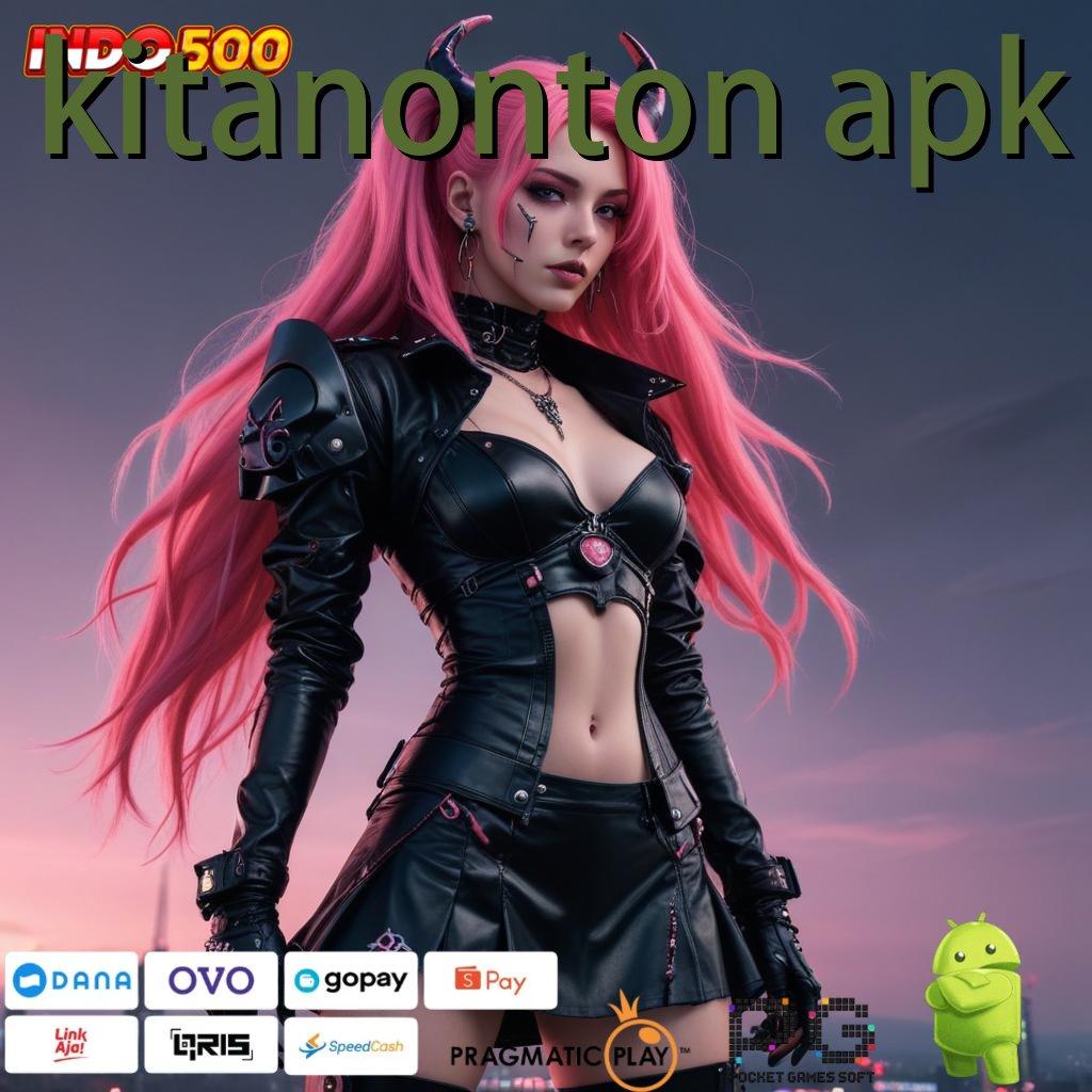 KITANONTON APK Bonus Besar APK Android iOS Interface