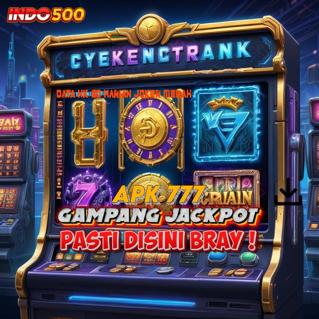 DATA HK 6D HARIAN JOKER MERAH depo bank bsi langsung menuju kemenangan