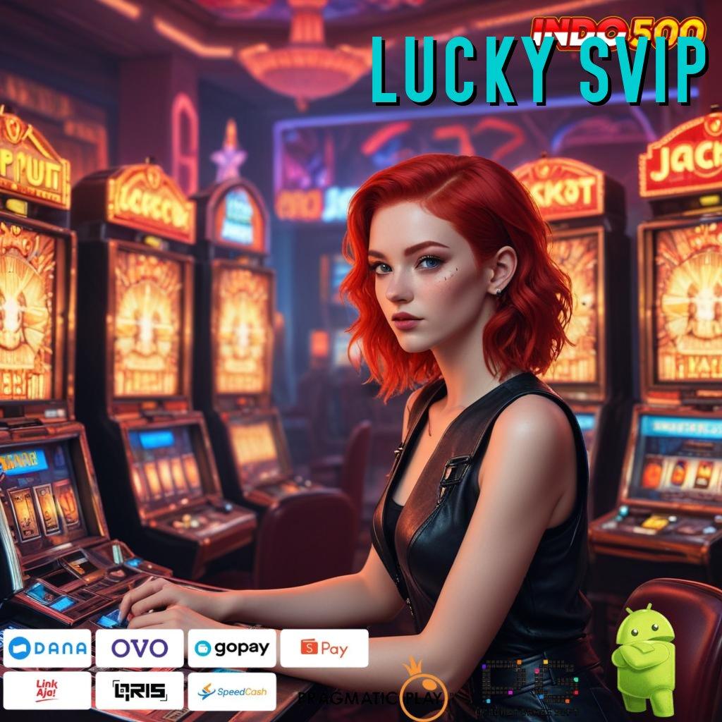 LUCKY SVIP Rangka Digital Jalan Cepat Keberhasilan Anda