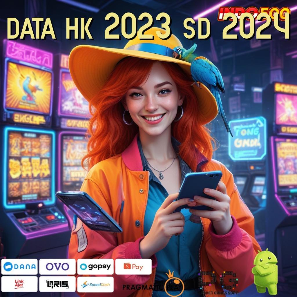 DATA HK 2023 SD 2024 langsung scatter keberuntungan dekat di tangan