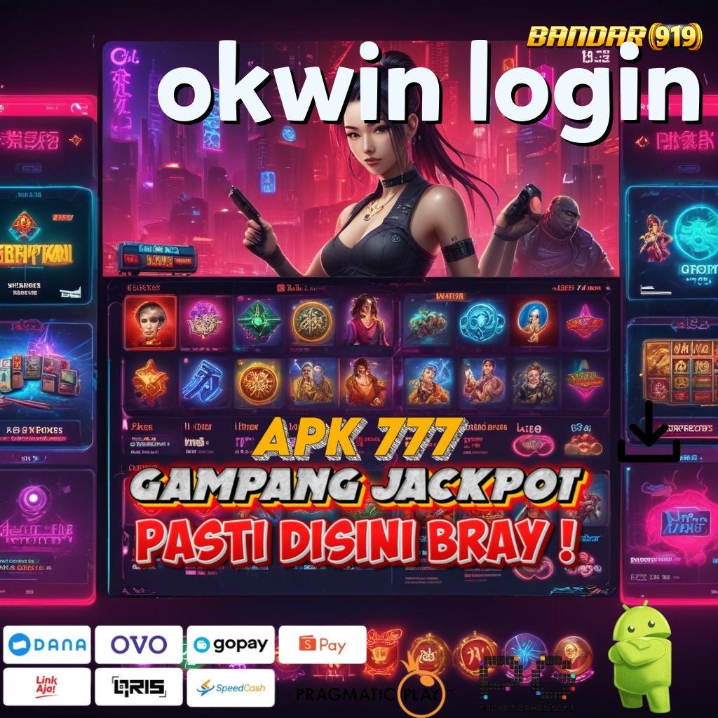 OKWIN LOGIN @ Deposit Shopeepay 10rb Slot Idr 777 APK 2025 yang Bikin Ketagihan